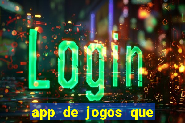 app de jogos que pagam de verdade